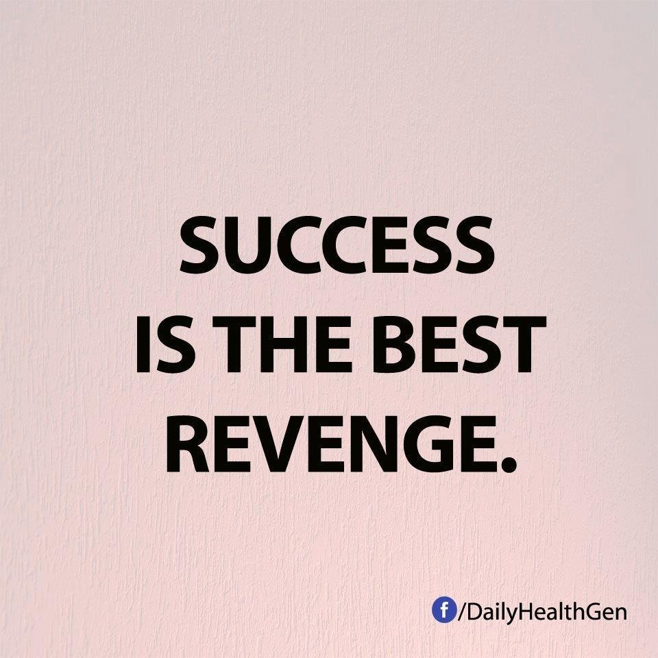 النجاح هو أفضل انتقام