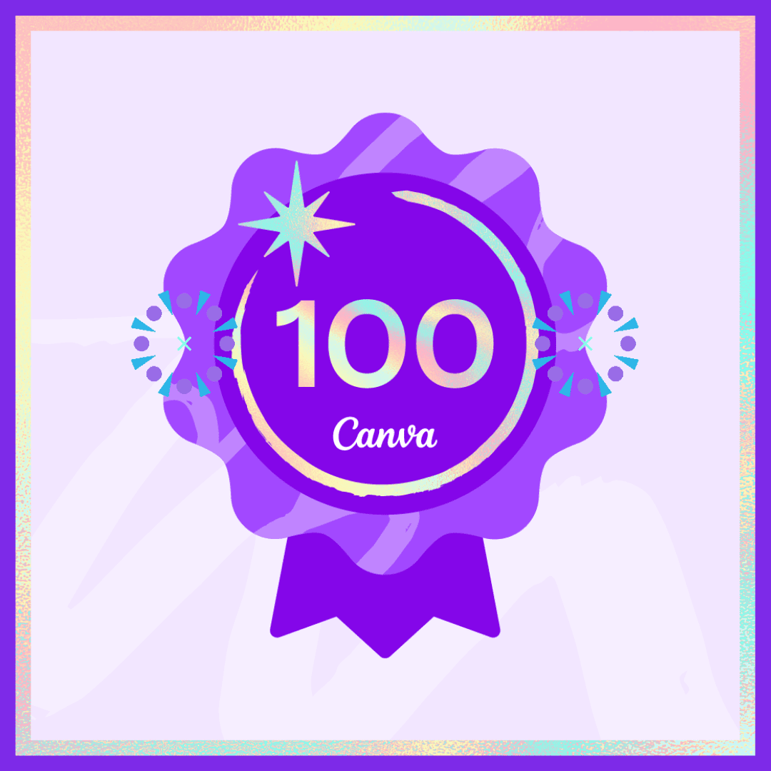 شارة_إنجازات_الوصول_إلى_100_من_التصاميم_باستخدام_Canva