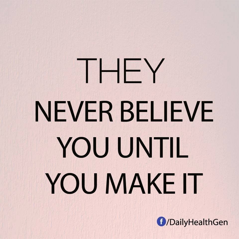 لا يصدقونك أبدا حتى تنجح