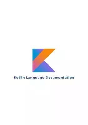 تحميل كتاب تعلم لغة البرمجة Kotlin Language المعتمدة في برمجة تطبيقات منصة الأندرويد