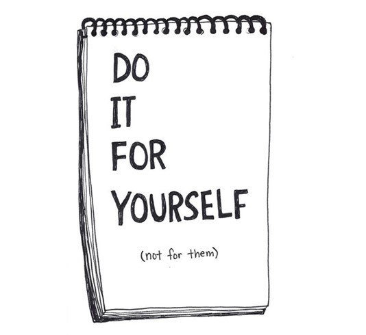 do-it-for-yourself-not-for-them-20130204406